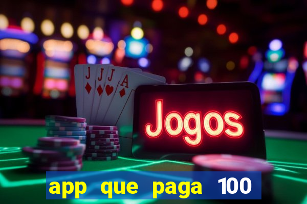 app que paga 100 reais por dia